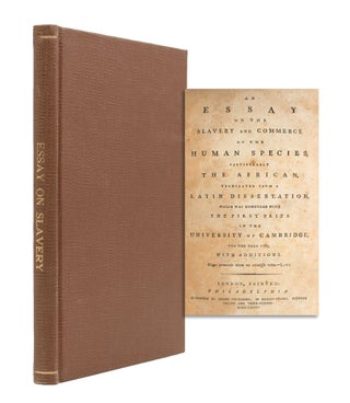 Item #365644 An Essay on the Slavery and Commerce of the Human Species, particularly the African,...