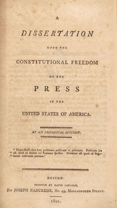 Item #365825 A Dissertation upon the Constitutional Freedom of the Press in the United States of...