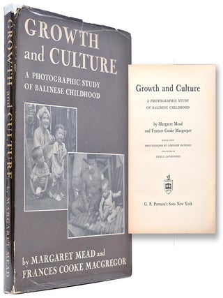 Item #365869 Growth and Culture: A Photographic Study of Balinese Childhood. Margaret Mead,...