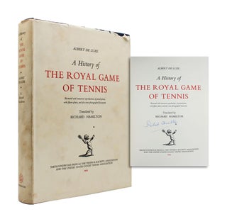 Item #365931 A History of the Royal Game of Tennis. Translated by Richard Hamilton. Albert De Luze
