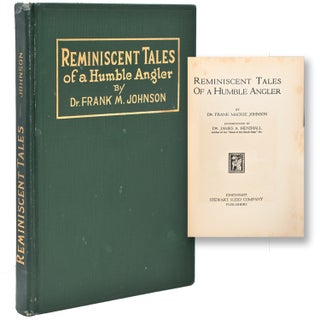 Item #365966 Reminiscent Tales of a Humble Angler. Introduction by Dr. James A Henshall. Dr....