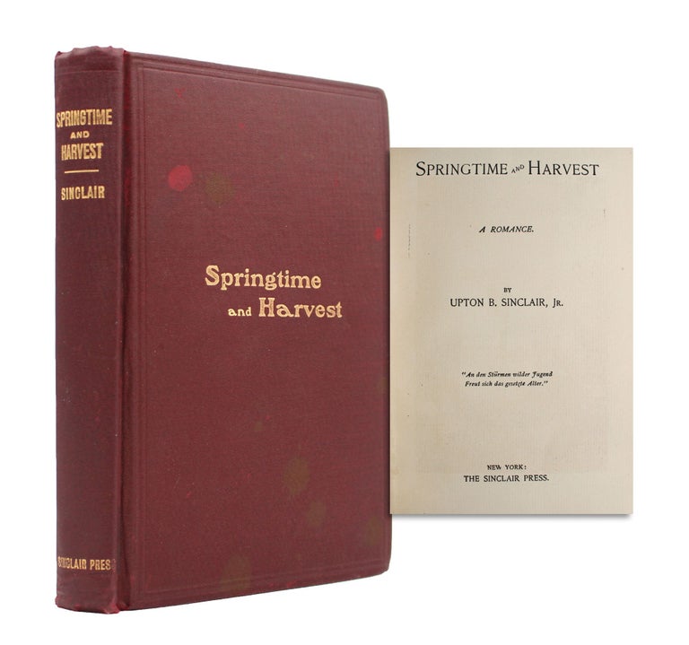 Item #366019 Springtime and Harvest. A Romance. Upton Sinclair.