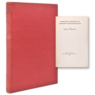 Item #366118 Shooting-Stands of Eastern Massachusetts. John C. Phillips