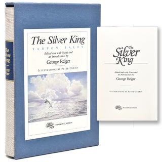 Item #366152 The Silver King: Tarpon Tales. Edited and with Notes and an Introduction by George...