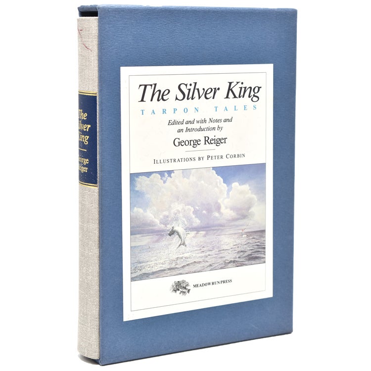 The Silver King: Tarpon Tales. Edited and with Notes and an Introduction by George Reiger