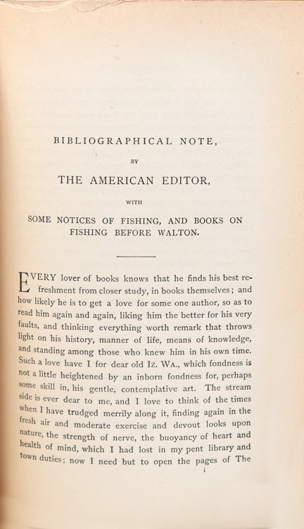The Complete Angler or the Contemplative Man's Recreation by Izaak Walton, and Instructions How to Angle for a Trout or Grayling in a Clear Stream by Charles Cotton. With copious notes for the most part original, a bibliographical note on fishing and fishing-books, and a notice of Cotton and his writings by the American Editor (Geo. W. Bethune, D. D.) to which is added an appendix, including illustrative ballads, music, papers on American fishing, and " .the most complete catalogue of books on angling, etc. ever printed."