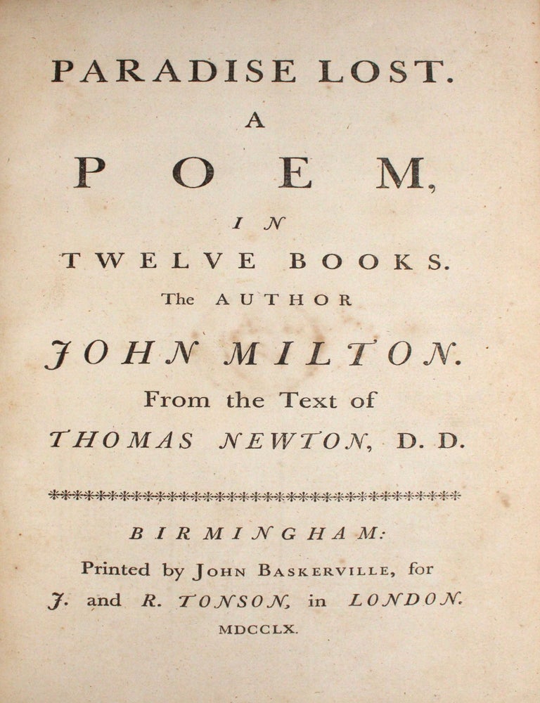 Paradise Lost. A Poem in Twelve Books ... [and] Paradise Regained. A Poem, in Four Books. To which is added Samson Agonistes: and Poems upon Several 0ccasions &hellip; From the Text of Thomas Newton D. D