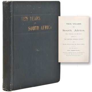 Item #366315 Ten Years in South Africa: Only Complete and Authentic History of the British German...