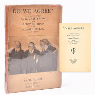 Item #366517 Do We Agree? A Debate between G.K. Chesterton and Bernard Shaw with Hilaire Belloc...