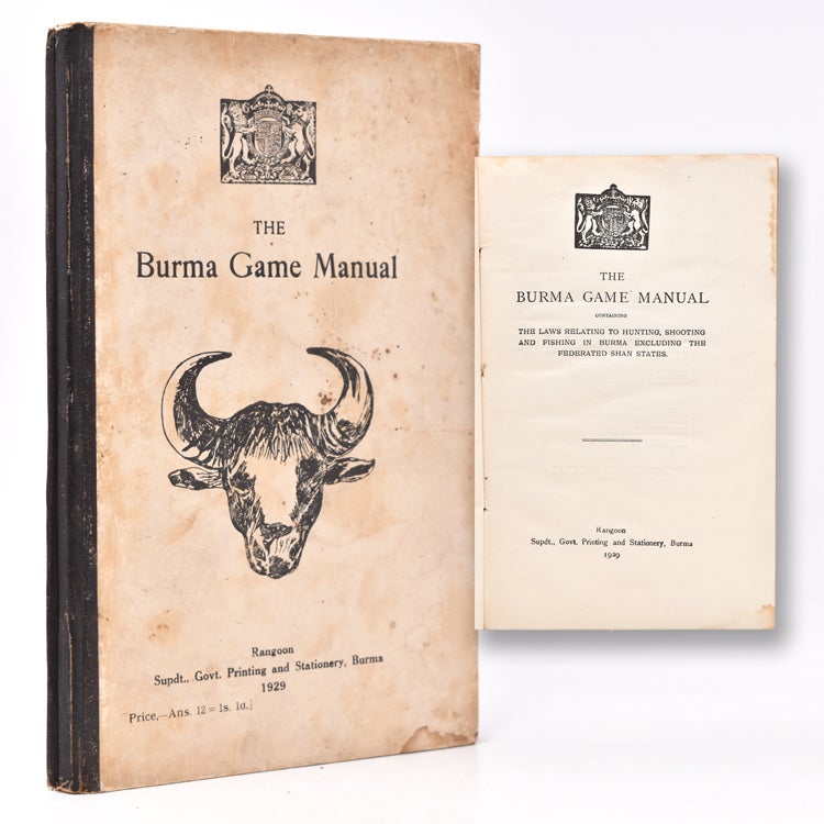 Item #366595 The Burma Game Manual containing The Laws relating to Hunting, Shooting and Fishing in Burma excluding the Federated Shan States. Burma.