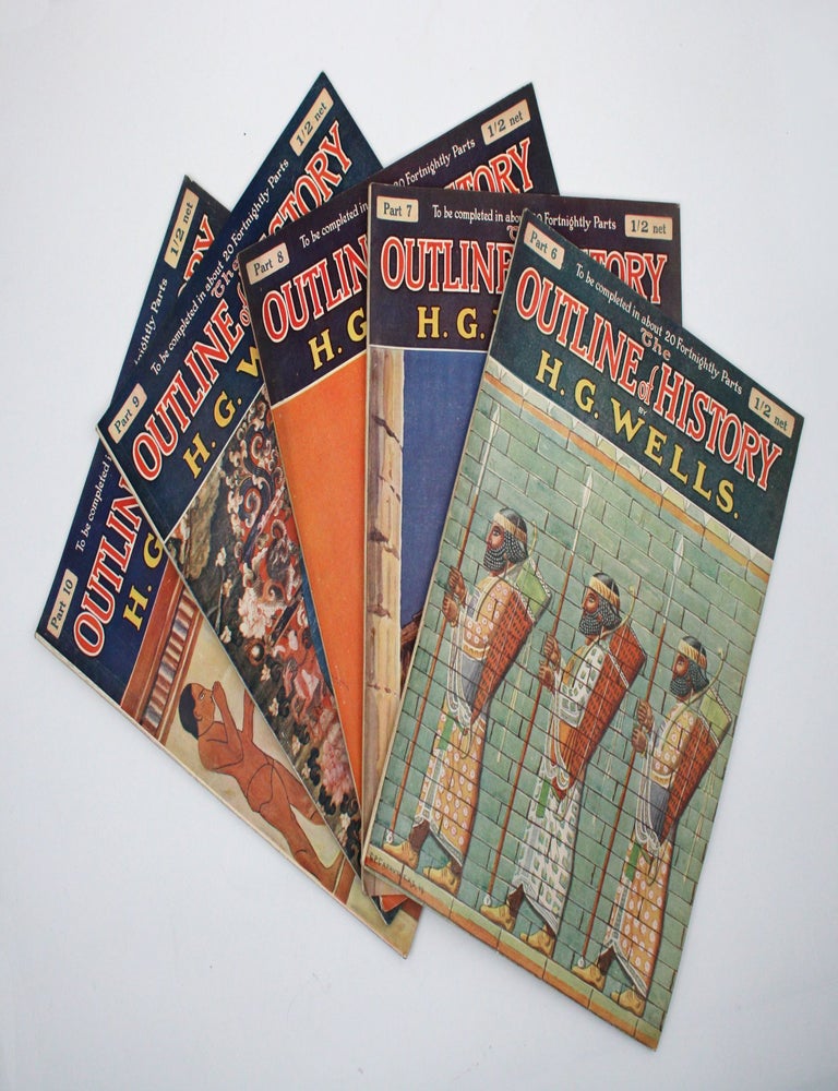 The Outline of History Being a Plain History of Life and Mankind. Written with the Advice and Editorial Help of Ernest Barker, Sir H.H. Johnston, Sir E. Ray Lankester and Professor Gilbert Murray