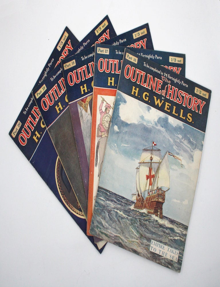 The Outline of History Being a Plain History of Life and Mankind. Written with the Advice and Editorial Help of Ernest Barker, Sir H.H. Johnston, Sir E. Ray Lankester and Professor Gilbert Murray