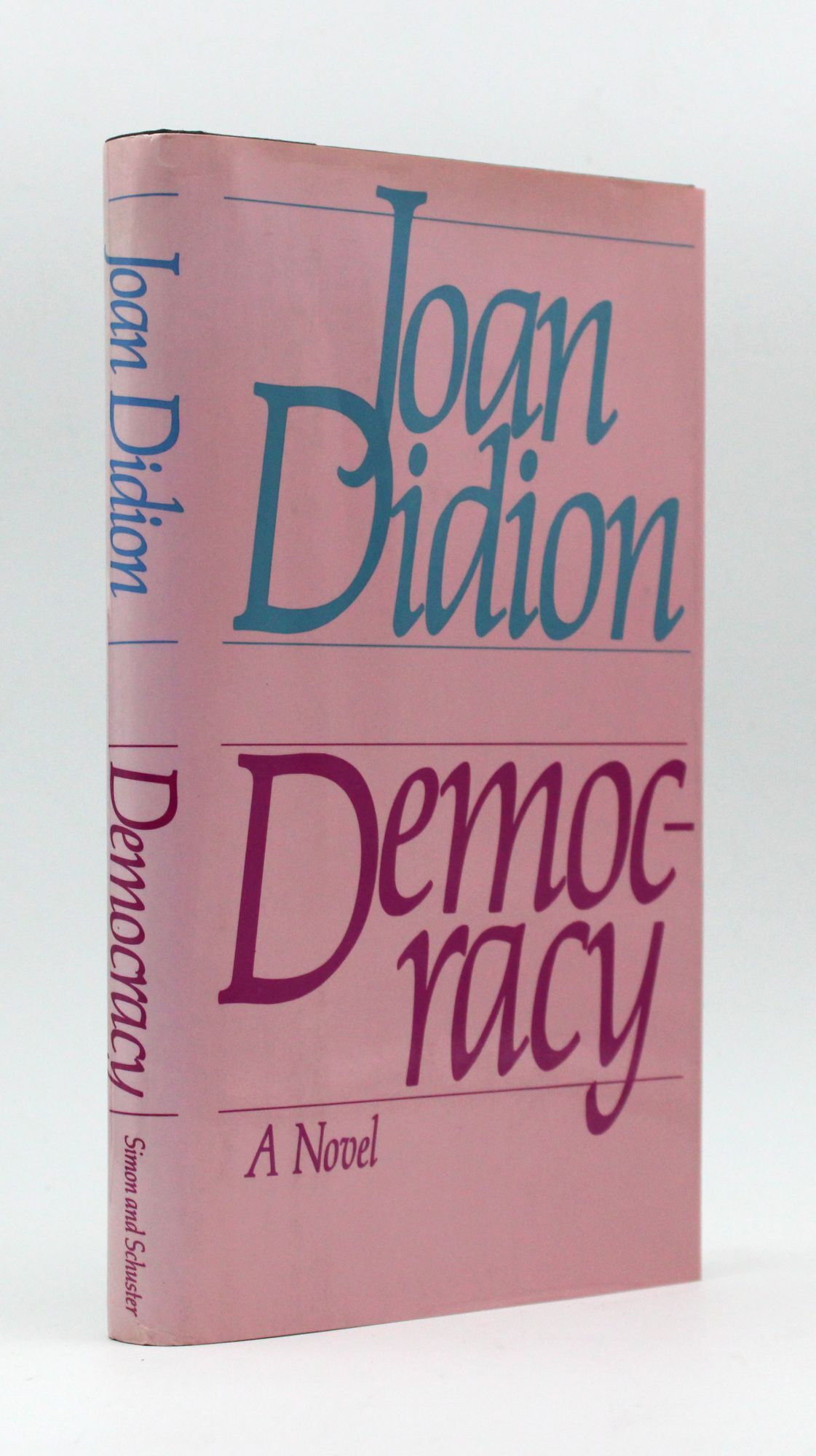 Democracy. A Novel - Joan Didion - First edition, first printing
