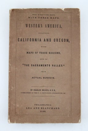 Item #366713 Western America, Including California and Oregon, with Maps of Those Regions, and of...