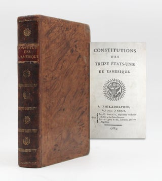 Item #366771 Constitutions des Treize États-Unis de l'Amérique. Benjamin Franklin
