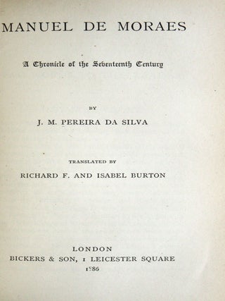 Item #366861 Manuel de Moraes A Chronicle of the Seventeenth Century. By J.M. Pereira da Silva....