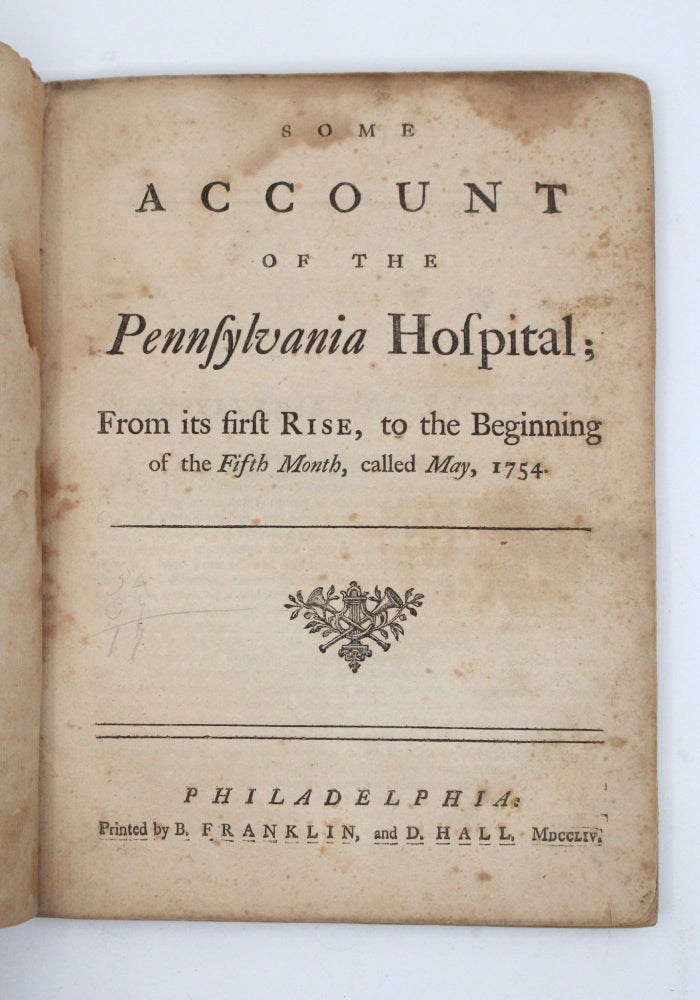 Some Account of the Pennsylvania Hospital, from its first Rise, to the Beginning of the Fifth... (7/8)