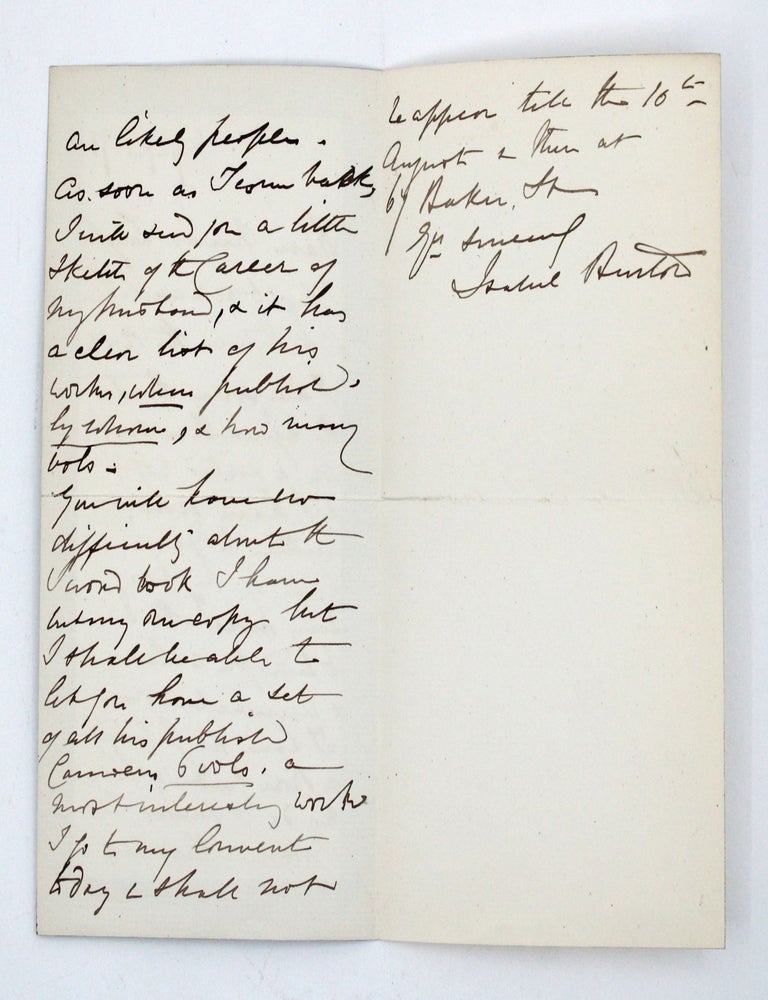 Three Autograph Letters, signed (&ldquo;Isabel Burton&rdquo;), to Miss Eliza Langley of Reading, offering copies of her late husband&rsquo;s works, and reporting that Waterlow will send the recipient a &ldquo;clean&rdquo; copy of A Sketch of the Career (1886)