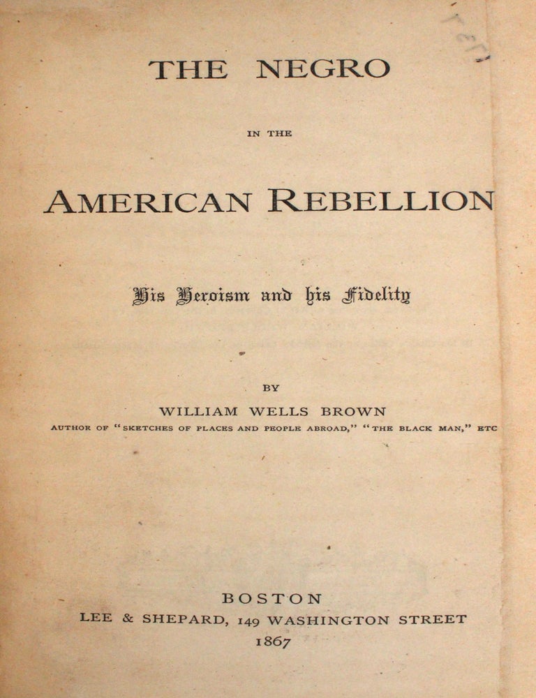 The Negro in the American Rebellion: His Heroism and His Fidelity