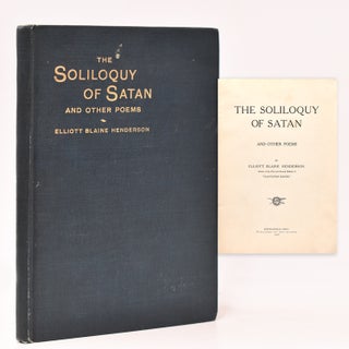 Item #366891 The Soliloquy of Satan and other Poems. Elliott Blaine Henderson