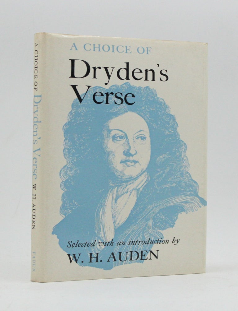 A Choice of Dryden&rsquo;s Verse. Selected and with an introduction by W.H. Auden