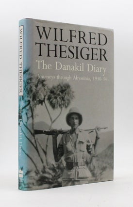 Item #366993 The Danakil Diary: Journeys through Abyssinia, 1930-34. Wilfred Thesiger