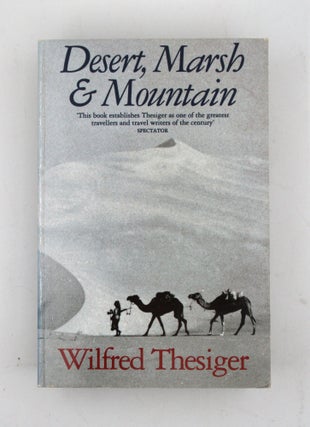 Item #366997 Desert, Marsh and Mountain. Wilfred Thesiger