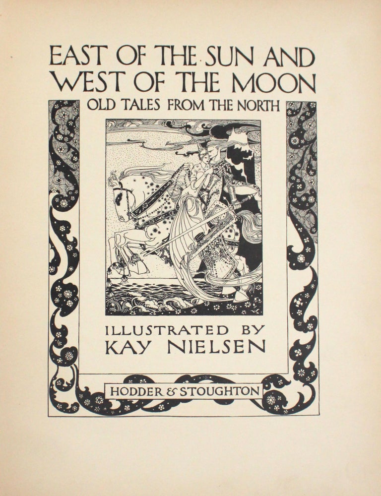 East of the Sun and West of the Moon. Old Tales from the North. Illustrated by Kay Nielsen