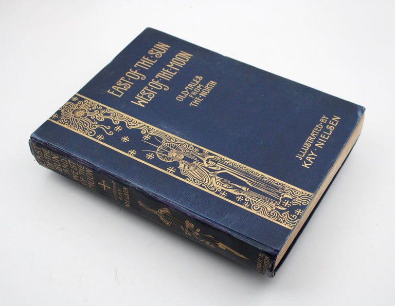 East of the Sun and West of the Moon. Old Tales from the North. Illustrated by Kay Nielsen