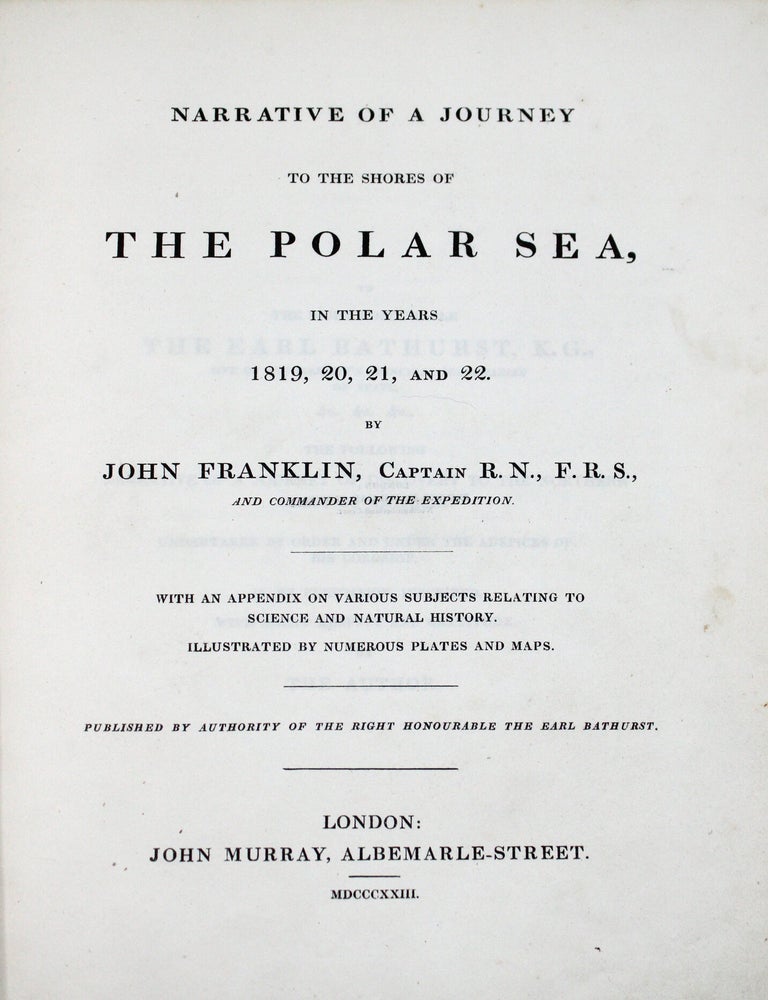 Narrative of a Journey to the Shores of the Polar Sea, in the Years 1819, 20, 21, and 22 ... [With:] Narrative of a Second Expedition to the Shores of the Polar Sea, in the Years 1825, 1826, and 1827&hellip;