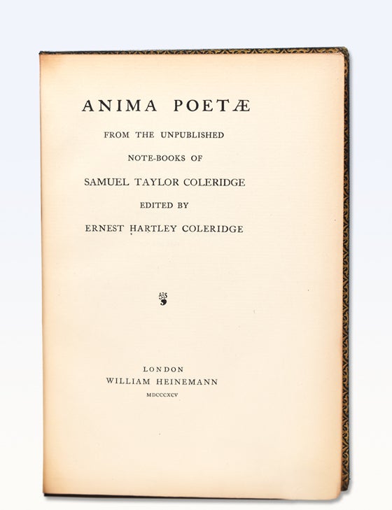 Anima Poet&aelig; from the Unpublished Note-Books of...Edited by Ernest Hartley Coleridge