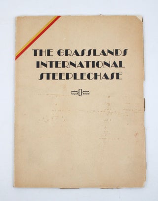 Item #367342 The Grasslands International Steeplechase. A complete history of the First...