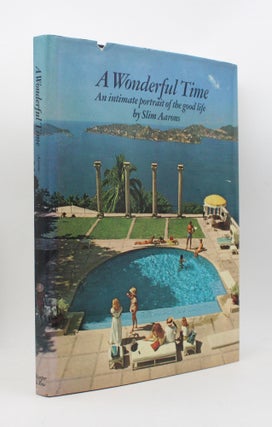 Item #367466 A Wonderful Time: An Intimate Portrait of the Good Life. Slim Aarons