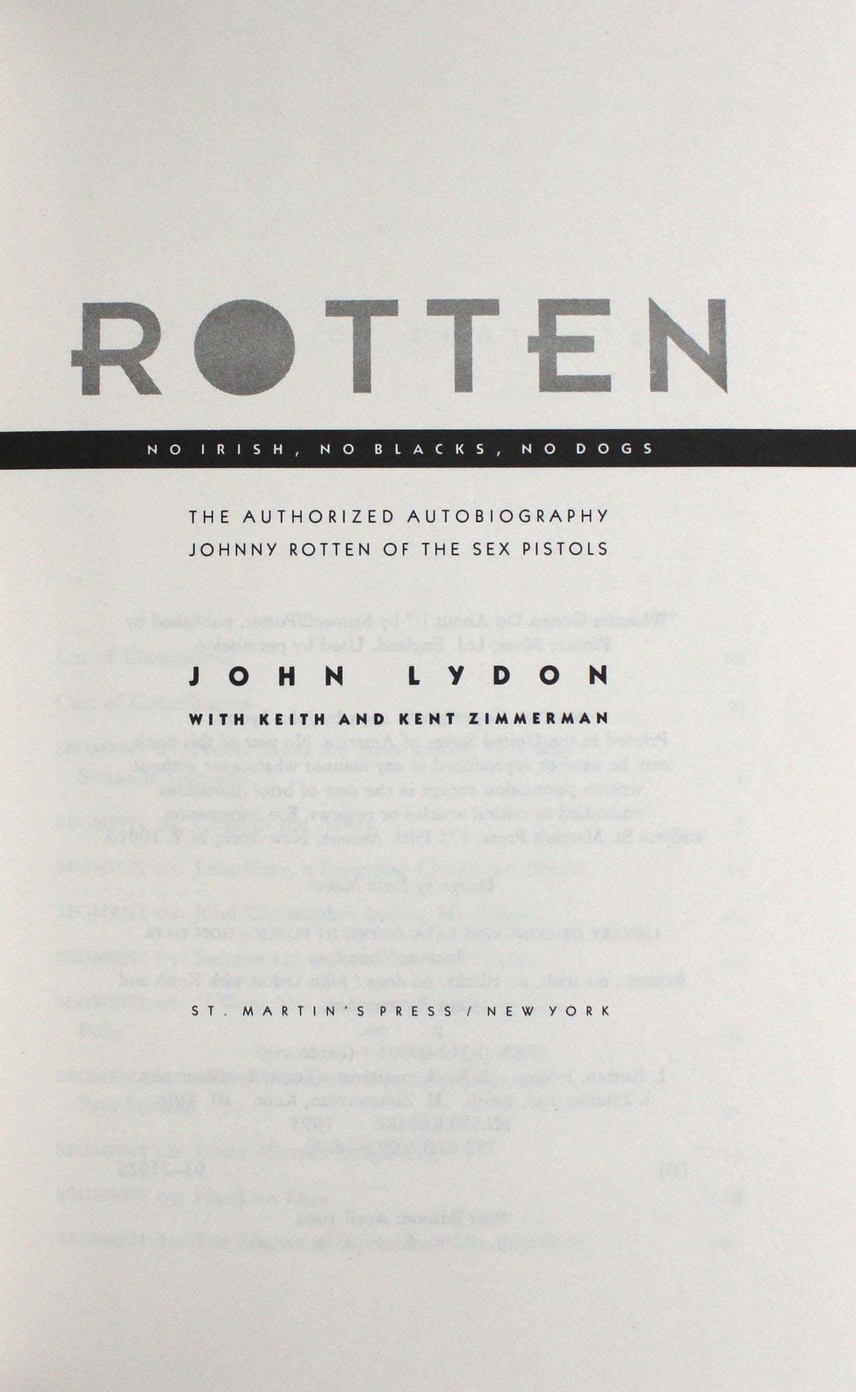 Rotten. No Irish, No Blacks, No Dogs. The Authorized Autobiography. Johnny  Rotten of the Sex Pistols by John Lydon, Keith and Kent Zimmerman, Keith,  ...