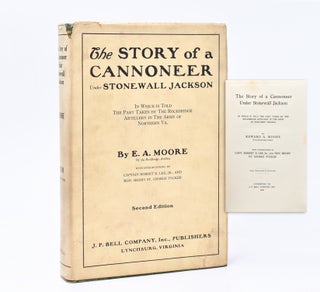 Item #367689 The Story of a Cannoneer under Stonewall Jackson IN WHICH IS TOLD THE PART TAKEN BY...