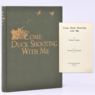 Item #367761 Come Duck Shooting with Me. Herbert Gardenr