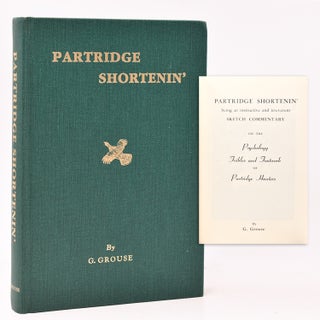 Item #367763 Partridge Shortenin', being an instructive and irreverent sketch commentary on the...