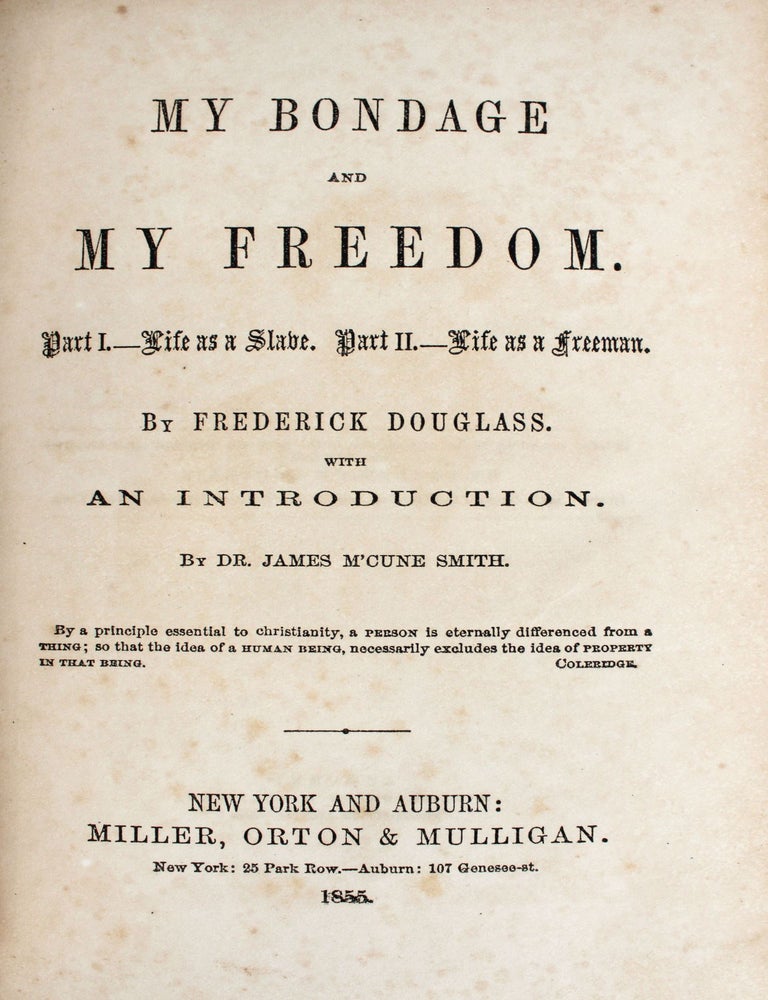 My Bondage and My Freedom: Part I - Life as a Slave, Part II - Life as a Freeman...with an Introduction by Dr.James M'Cune Smith