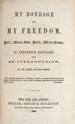 My Bondage and My Freedom: Part I - Life as a Slave, Part II - Life as a Freeman...with an...