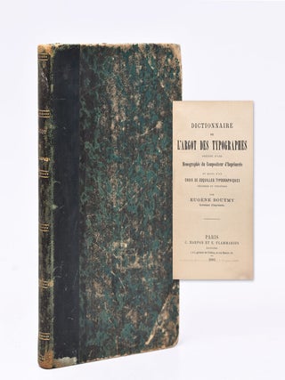 Item #368870 Dictionnaire de L'Argot des Typographes pr&eacute;c&eacute;d&eacute; d'une Monographie du...