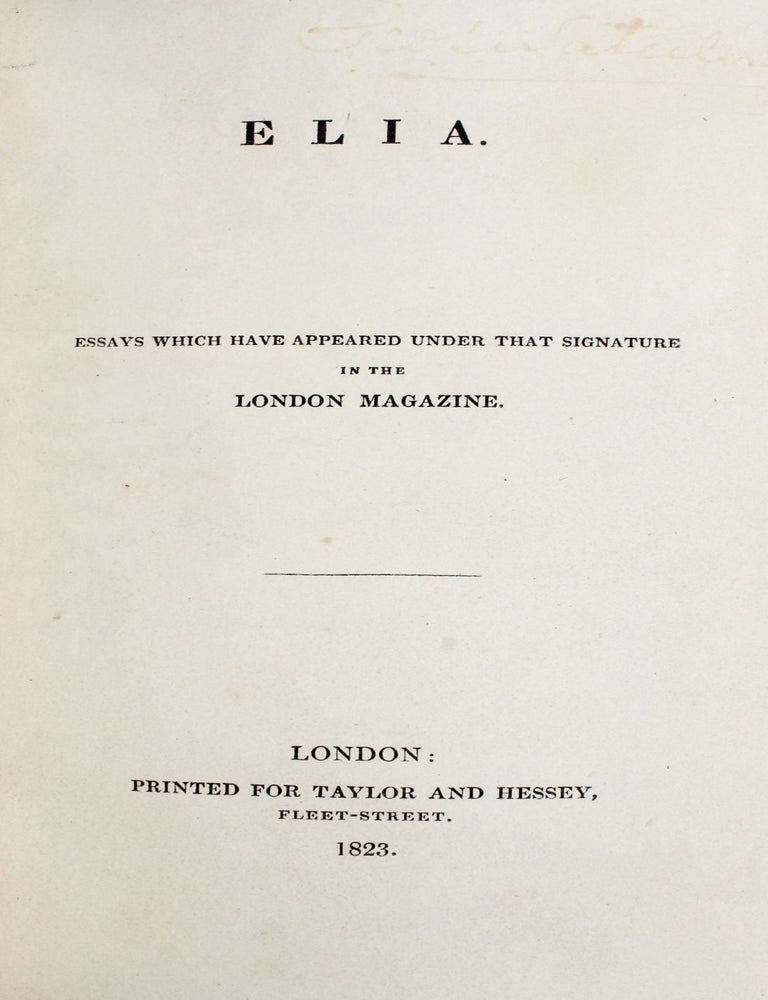 Lamb, Charles. Elia, Essays which have Appeared under that Signature in the London Magazine