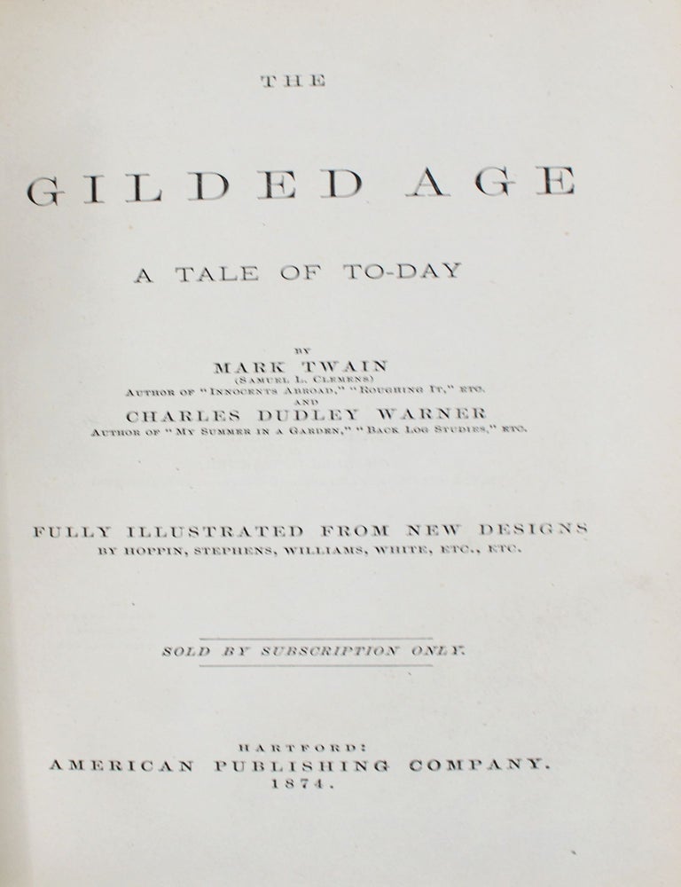 The Gilded Age a Tale of Today by Mark Twain and Charles Dudley Warner