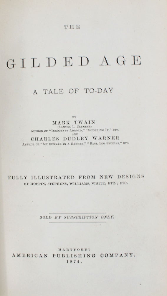 The Gilded Age a Tale of Today by Mark Twain and Charles Dudley Warner