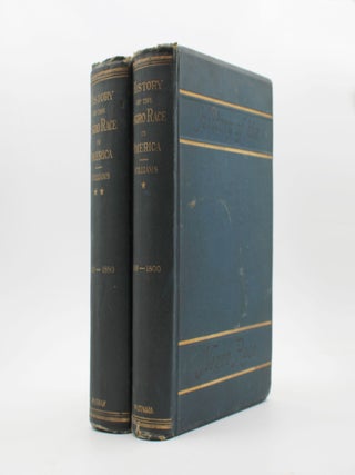 Item #369768 History of the Negro Race in America from 1619 to 1880. Negroes as Slaves, As...