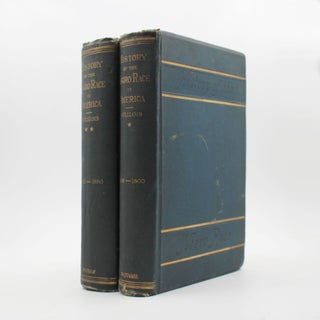 Item #369768 History of the Negro Race in America from 1619 to 1880. Negroes as Slaves, As...