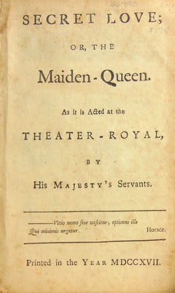 Item #36990 Secret Love; or the Maiden-Queen as it is Acted at the Theatre-Royal by His Majesty's...