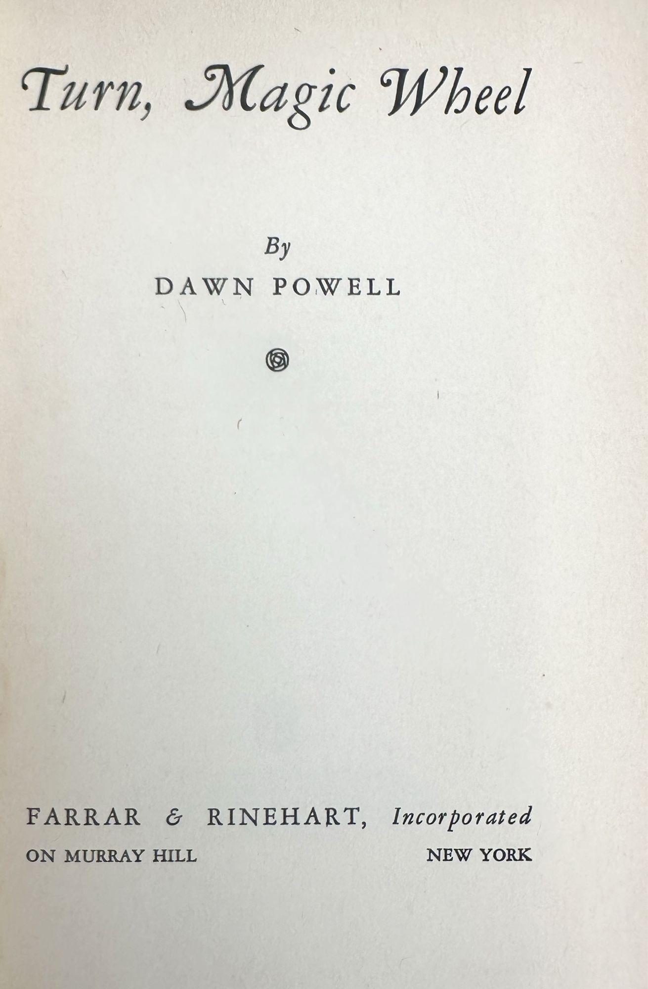 Turn, Magic Wheel - Dawn Powell - First edition
