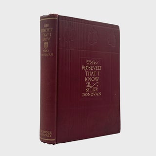 Item #370167 The Roosevelt That I Know. Ten Years of Boxing with the President — And Other...