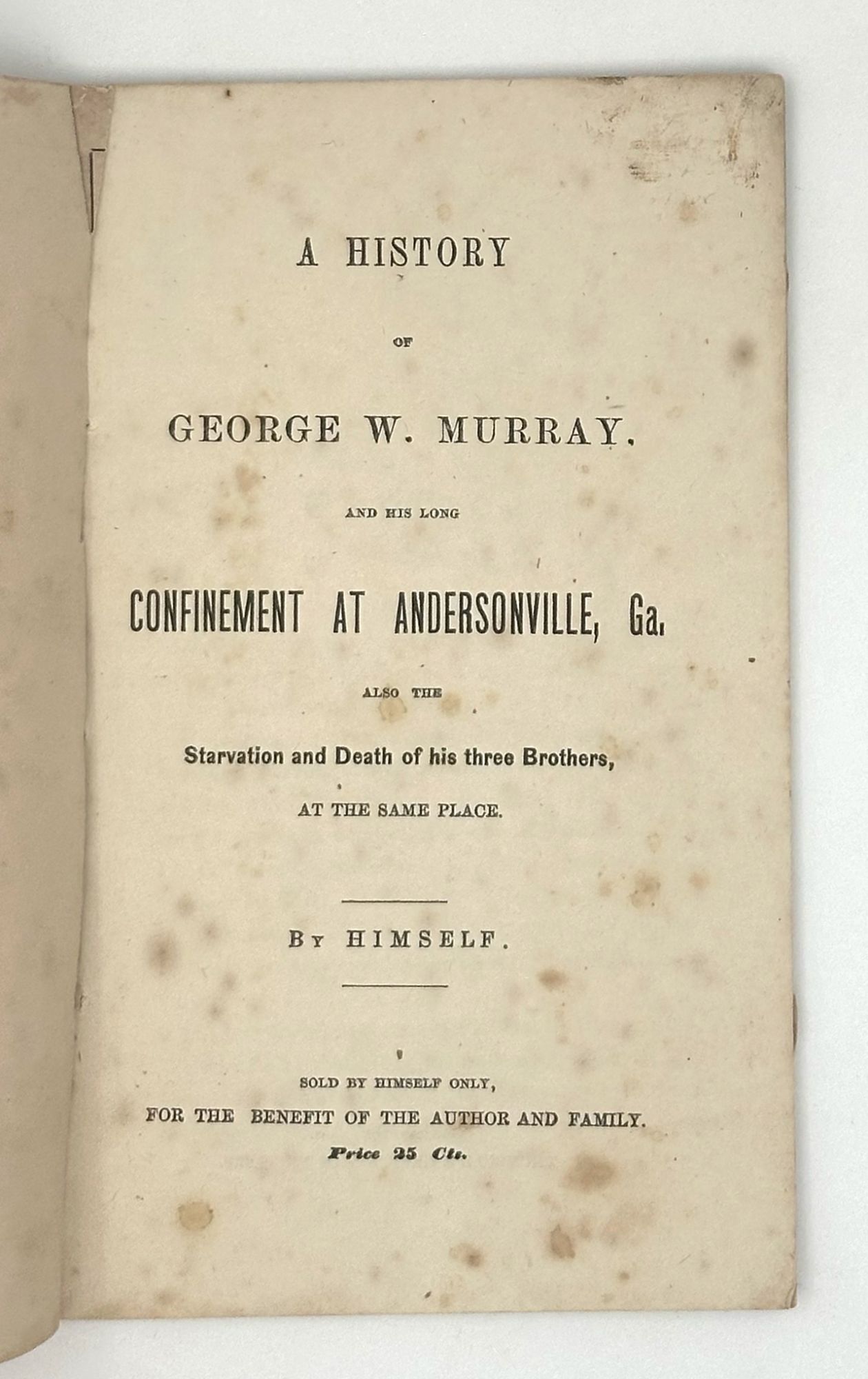 George Murray Frame A History of George W. Murray and his Long Confinement at Andersonville ...
