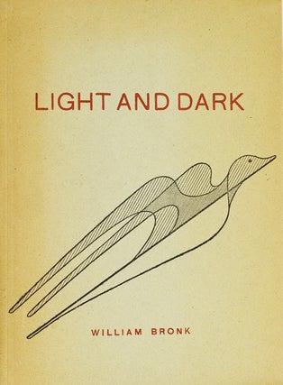 Item #37059 Light and Dark. William Bronk